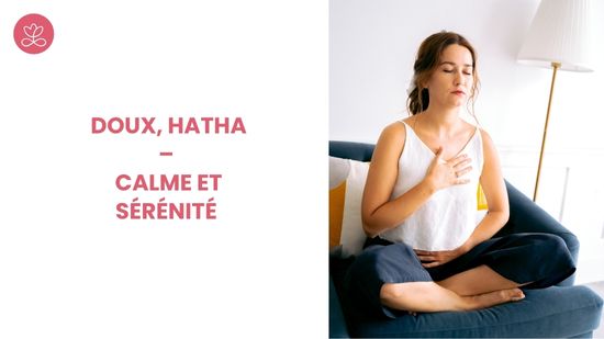 29. Doux, Hatha – Calme et sérénité avec Maryse Lehoux